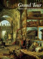 Grand tour : the lure of Italy in the eighteenth century /