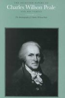 The Selected papers of Charles Willson Peale and his family /