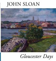 John Sloan Gloucester days : July 11-November 29, 2015.