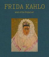 Frida Kahlo and arte popular /