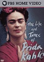 The life and times of Frida Kahlo /