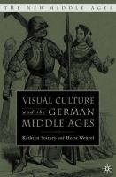 Visual culture and the German Middle Ages /