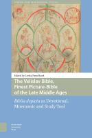 The Velislav Bible, the finest picture Bible of the Late Middle Ages : Biblia depicta as devotional, mnemonic and study tool /