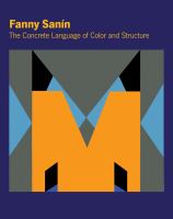 Fanny Sanín : the concrete language of color and structure /