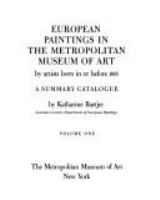 European paintings in the Metropolitan Museum of Art, by artists born in or before 1865 : a summary catalogue /