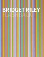 Bridget Riley : flashback /