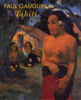 Paul Gauguin, Tahiti /