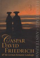 Caspar David Friedrich & the German romantic landscape.