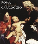 Roma al tempo di Caravaggio : 1600-1630 /
