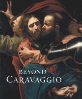 Beyond Caravaggio /