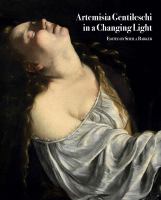 Artemisia Gentileschi in a changing light /
