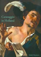 Caravaggio in Holland : Musik und Genre bei Caravaggio und den Utrechter Caravaggisten /