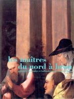 Les maîtres du nord à Brou : peintures flamandes et hollandaises du Musée de Brou.