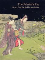 The printer's eye : ukiyo-e from the Grabhorn Collection /