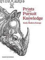 Prints and the pursuit of knowledge in early modern Europe /