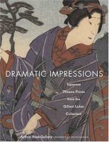 Dramatic impressions : Japanese theatre prints from the Gilbert Luber Collection /
