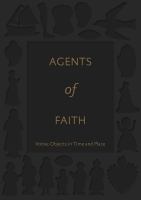Agents of faith : votive objects in time and place /