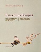 Returns to Pompeii : interior space and decoration documented and revived, 18th-20th century /