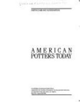 American potters today : an exhibition of American studio pottery /