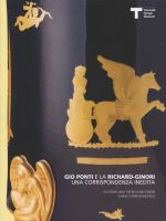 Gio Ponti e la Richard-Ginori : una corrispondenza inedita = Gio Ponti and the Richard-Ginori : a new correspondence /