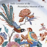 Delft ceramics at the Philadelphia Museum of Art /