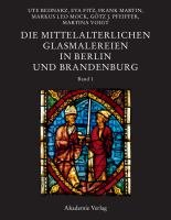 Die mittelalterlichen Glasmalereien in Berlin und Brandenburg /