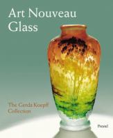 Art nouveau glass : the Gerda Koepff collection /