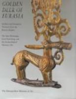 The golden deer of Eurasia : Scythian and Sarmatian treasures from the Russian steppes : the State Hermitage, Saint Petersburg, and the Archaeological Museum, Ufa /