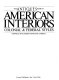 The Antiques book of American interiors : colonial & federal styles /