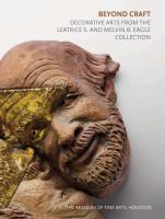 Beyond craft : decorative arts from the Leatrice S. and Melvin B. Eagle collection /