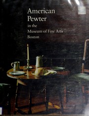 American pewter in the Museum of Fine Arts, Boston, Department of American Decorative Arts and Sculpture. /