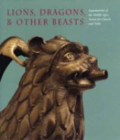 Lions, dragons, & other beasts : aquamanilia of the Middle Ages, vessels for church and table /