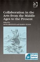 Collaboration in the arts from the Middle Ages to the present /