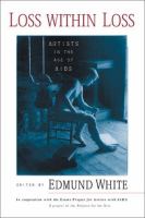 Loss within loss : artists in the age of AIDS /