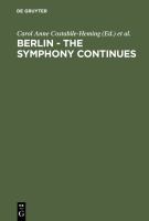 Berlin : the symphony continues : orchestrating architectural, social, and artistic change in Germany's new capital /