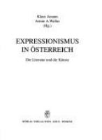 Expressionismus in Österreich : die Literatur und die Künste /