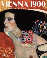 Vienna 1900 : Klimt, Schiele, and their times : a total work of art /
