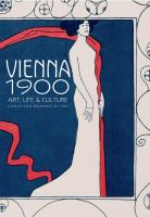 Vienna 1900 : art, life & culture /