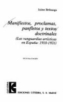 Manifiestos, proclamas, panfletos y textos doctrinales : (las vanguardias artísticas en España, 1910-1931) /