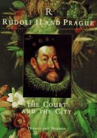 Rudolf II and Prague : the court and the city /