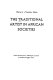 The traditional artist in African societies. /