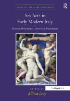 Sex acts in early modern Italy : practice, performance, perversion, punishment /