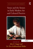 Sense and the senses in early modern art and cultural practice /