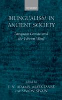 Bilingualism in ancient society : language contact and the written word /