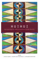 Huihui : navigating art and literature in the Pacific /