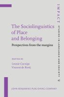 The sociolinguistics of place and belonging perspectives from the margins /