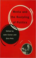 Media and the restyling of politics : consumerism, celebrity and cynicism /