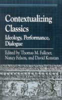 Contextualizing classics : ideology, performance, dialogue : essays in honor of John J. Peradotto /