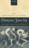 Dionysus since 69 : Greek tragedy at the dawn of the third millennium /