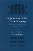 Sophocles and the Greek language : aspects of diction, syntax and pragmatics /